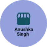 Business logo of Anushka Singh