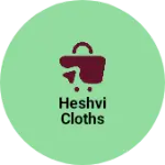 Business logo of Heshvi cloths
