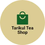 Business logo of Tarikul tea shop