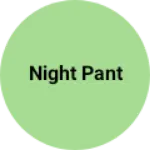 Business logo of Night pant