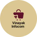 Business logo of VINAYAK INFOCOM