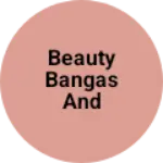 Business logo of Beauty bangas and Arterial julri setor