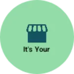 Business logo of It's your