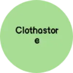 Business logo of Clothastore