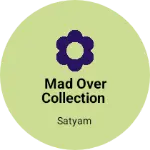 Business logo of Mad over collection