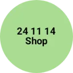 Business logo of 24 11 14 shop