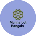 Business logo of MUNNA LOT BANGALS