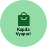 Business logo of Kapda vyapari