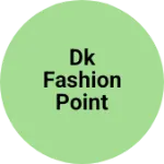 Business logo of Dk fashion point