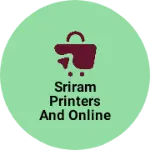 Business logo of SRIRAM PRINTERS AND ONLINE CENTRE NASIGAON