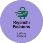 Business logo of Riyanshi fashions
