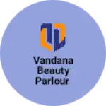 Business logo of Vandana beauty parlour
