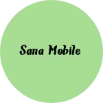 Business logo of Sana mobile