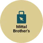 Business logo of Mittal brother's