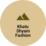 Business logo of Khatu Shyam fashion point