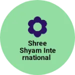 Business logo of Shree shyam international