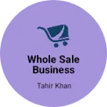 Business logo of Whole sale business