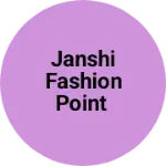 Business logo of Janshi fashion point