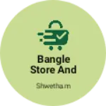 Business logo of Bangle store and saree