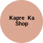 Business logo of Kapre ka shop