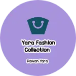 Business logo of Yara fashion collection