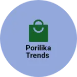 Business logo of PORILIKA TRENDS