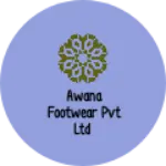 Business logo of Awana footwear Pvt Ltd