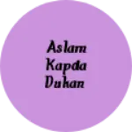 Business logo of Aslam Kapda dukan