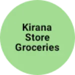 Business logo of Kirana store groceries