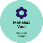 Business logo of Mahakal vast bhandar khilchipur