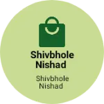 Business logo of Shivbhole nishad