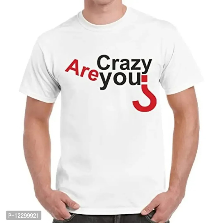 Caseria Men's Round Neck Cotton Half Sleeved T-Shirt with Printed Graphics - are Crazy You (White, M uploaded by business on 3/17/2023