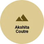 Business logo of Akshita coutre
