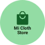 Business logo of Mi Cloth Store