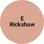 Business logo of E rickshaw