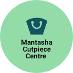 Business logo of Mantasha cutpiece centre