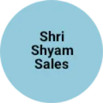 Business logo of Shri shyam sales