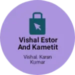 Business logo of Vishal estor and kametit estor