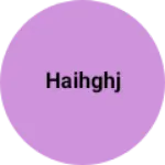 Business logo of Haihghj