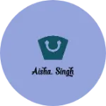 Business logo of Aisha. Singh