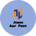 Business logo of Jeans aur pant