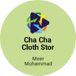Business logo of Cha cha Cloth stor