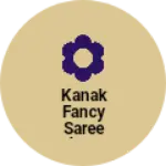 Business logo of Kanak Fancy saree lehenga