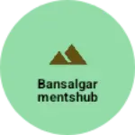 Business logo of Bansalgarmentshub