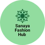 Business logo of Sanaya fashion hub