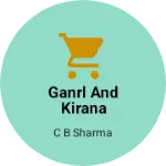 Business logo of Ganrl and kirana eistor