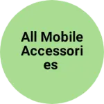 Business logo of All Mobile Accessories