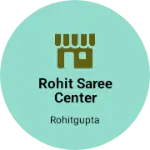 Business logo of Rohit saree center