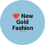 Business logo of ❤️ New gold fashion ❤️