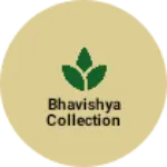 Business logo of Bhavishya collection